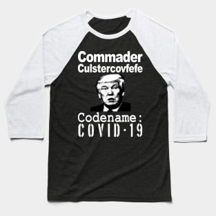 Cmdr. Clustercovfefe Baseball T-Shirt